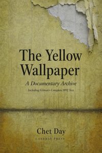 The Yellow Wallpaper: A Documentary Archive